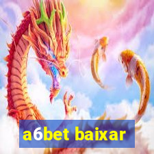 a6bet baixar